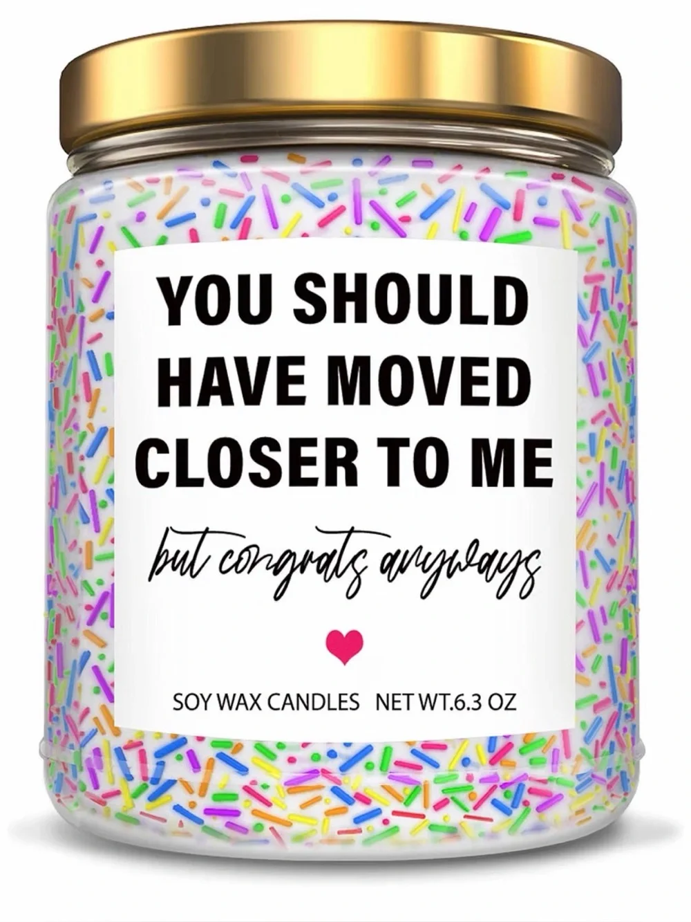 Funny Soy Wax Candle “You Should Have Moved Closer to Me” | Housewarming Gift 🕯️